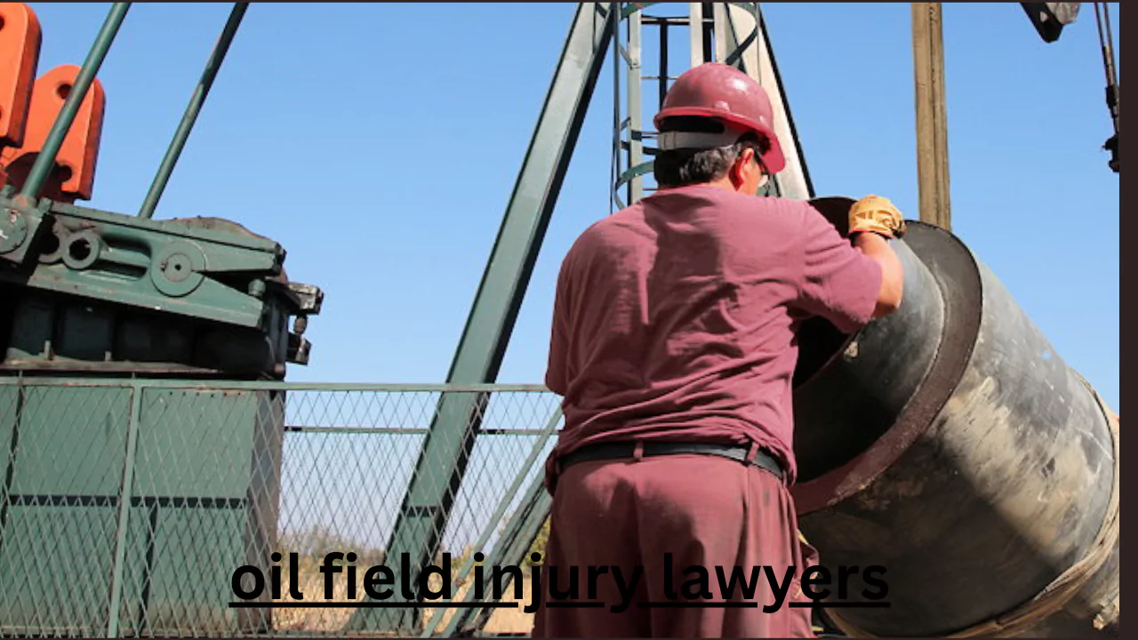 oil field injury lawyers