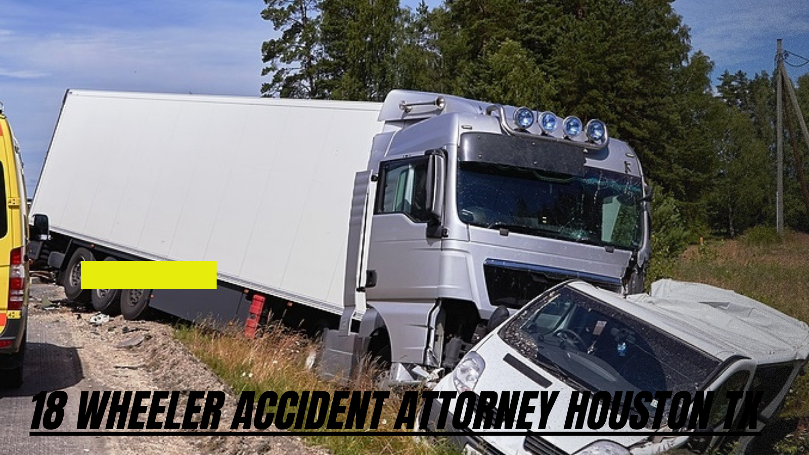 18 wheeler accident attorney houston tx