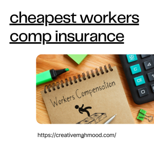 cheapest workers comp insurance
