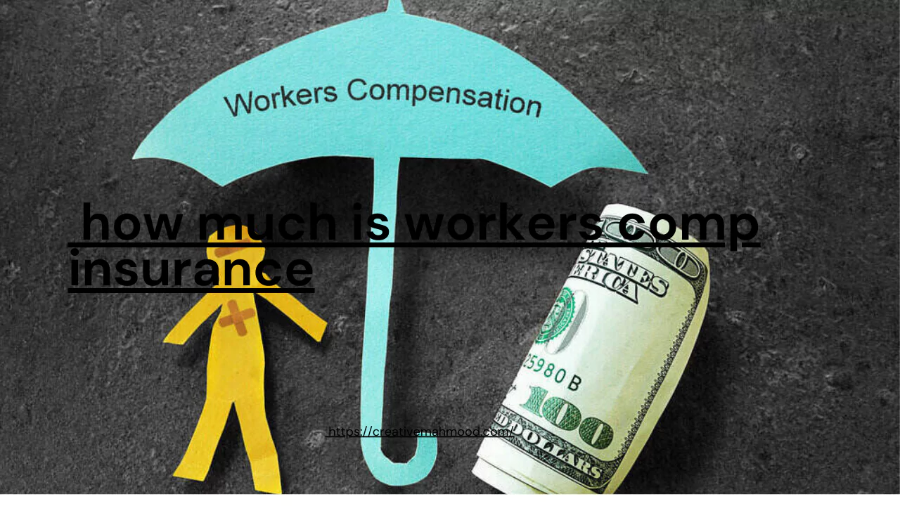 How much is workers comp insurance
