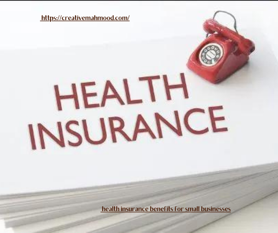 health insurance benefits for small businesses