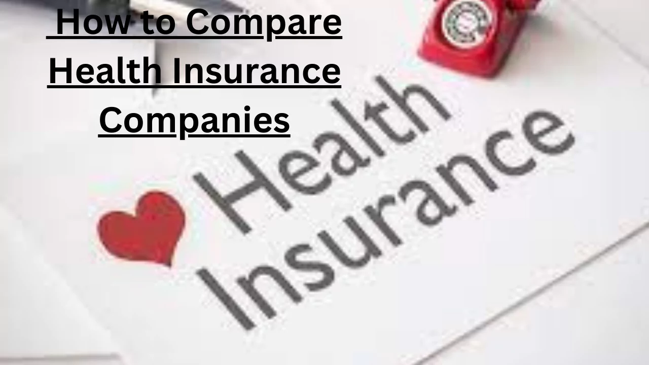 How to Compare Health Insurance Companies