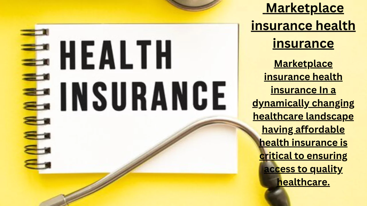 Marketplace insurance health insurance